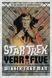 Star Trek: Year Five - Weaker Than Man (Book 3)