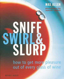 Sniff, Swirl & Slurp