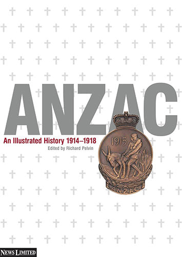 Anzac: An Illustrated History 1914-1918