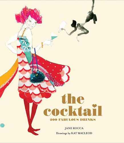 The Cocktail:  200 Fabulous Drinks