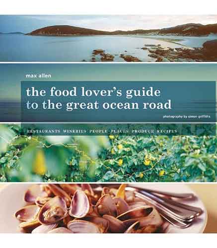 Food & Wine Lover's Gde Great Ocean Road
