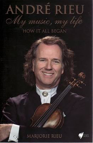Andre Rieu : My Music, My Life