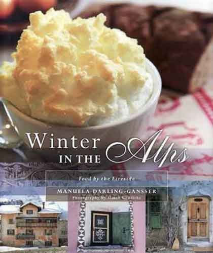 Winter In The Alps:  Food by the Fireside