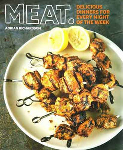 Meat:  Delicious Dinners for Every Night of the Week