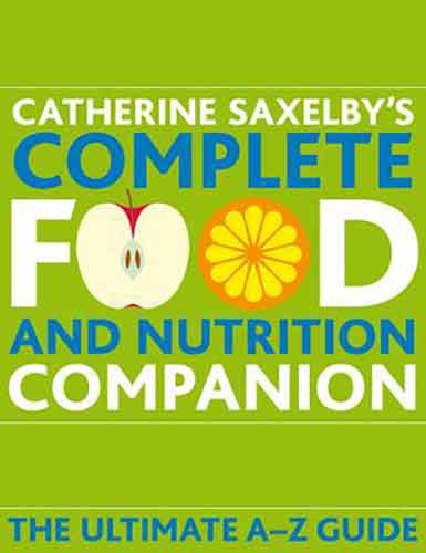 Complete Food and Nutrition Companion :  The Ultimate A-Z Guide