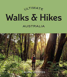 Ultimate Walks & Hikes: Australia