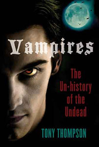 Vampires: The Un-history of the Undead