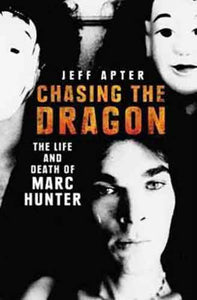 Chasing the Dragon: The Life and Death of Marc Hunter