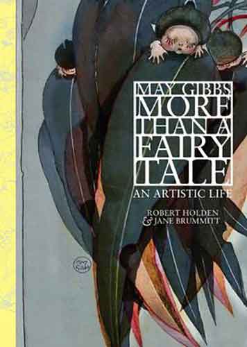 May Gibbs :  More Than a Fairy Tale