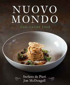 Nuovo Mondo:  New Italian Food