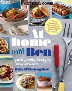 At Home With Ben:  Great Family Food for Every Occasion