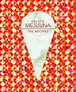 Gelato Messina:  The Recipes