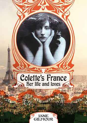 Colette's France:  Her Life and Loves