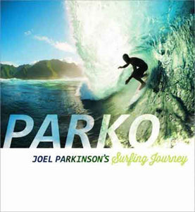 Parko:  Joel Parkinson's Surfing Journey