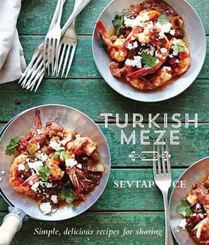 Turkish Meze:  Simple, Delicious Recipes for Sharing