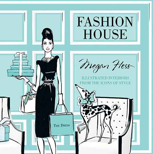 Fashion House: Illustrated interiors from the icons of style