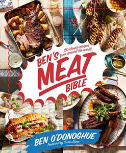 Ben's Meat Bible: 130 classic recipes from around the world