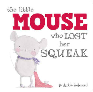 The Little Mouse Who Lost Her Squeak