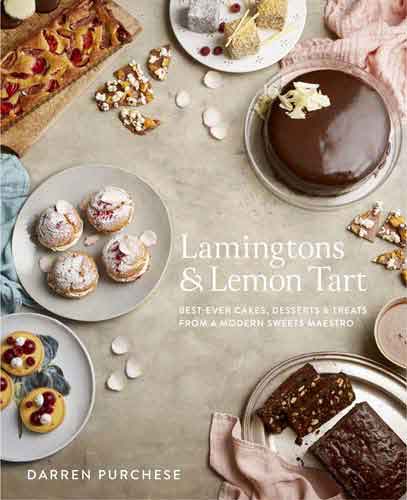 Lamingtons & Lemon Tart: Best-ever Cakes, Desserts and Treats from a Modern Sweets Maestro