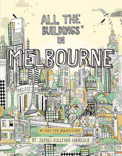 All the Buildings in Melbourne: ...that I've Drawn so Far