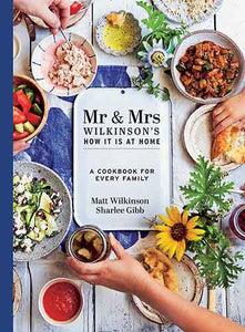 Mr & Mrs Wilkinson's How it is at Home: A cookbook for every family