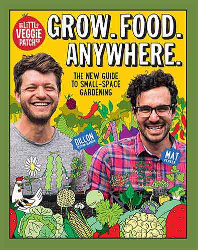 Grow. Food. Anywhere.: The New Guide to Small-Space Gardening