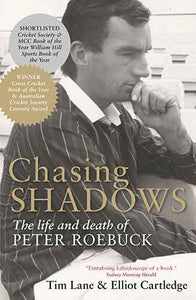 Chasing Shadows: The Life & Death of Peter Roebuck