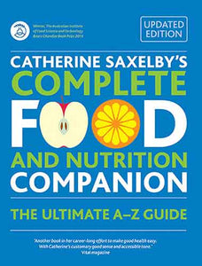 Catherine Saxelby's Complete Food and Nutrition Companion:  The Ultimate A-Z Guide