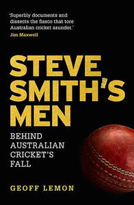 Steve Smith's Men: Behind Australian Cricket's Fall