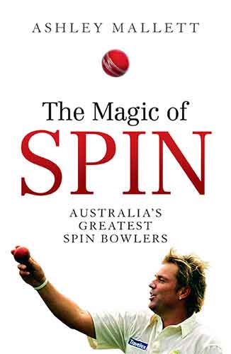 The Magic of Spin: Australia’s Greatest Spin Bowlers