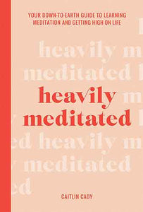 Heavily Meditated