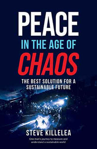 Peace in the Age of Chaos: The Best Solution for a Sustainable Future