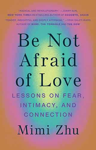 Be Not Afraid of Love: Lessons on Fear, Intimacy and Connection