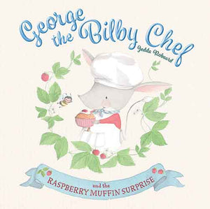 George the Bilby Chef and the Raspberry Muffin Surprise