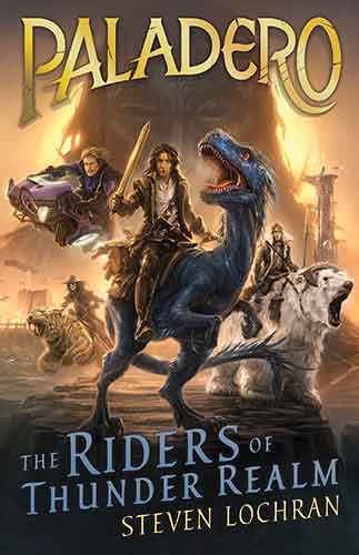 The Riders of Thunder Realm: Paladero Book 1