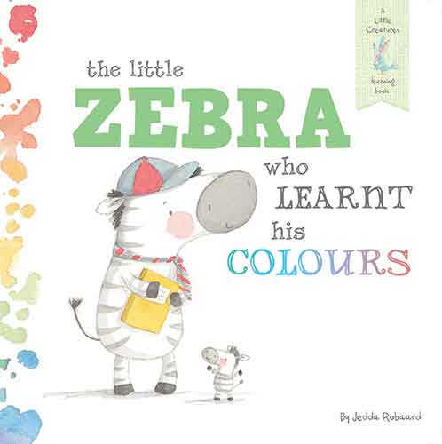 The Little Zebra Who Learnt His Colours