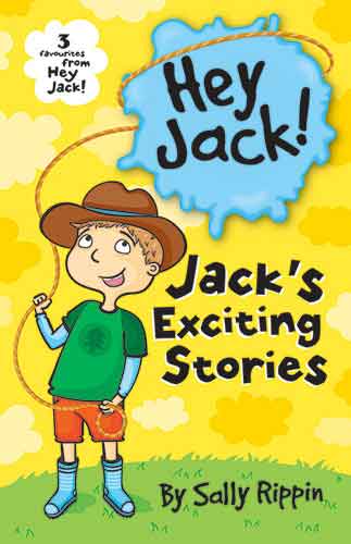 Jack's Exciting Stories: Three favourites from Hey Jack!