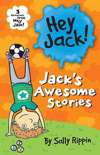 Jack’s Awesome Stories: Three favourites from Hey Jack!