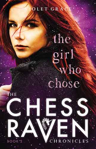 The Girl Who Chose: Chess Raven Chronicles Book 2