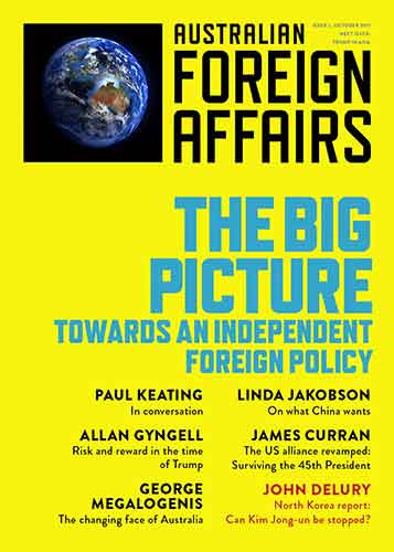 The Big Picture: Towards an Independent Foreign Policy: Australian Foreign Affairs Issue 1