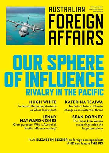 Our Sphere of Influence: Rivalry in the Pacific: Australian Foreign Affairs Issue 6