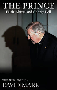 The Prince: Faith, Abuse and George Pell (updated edition)