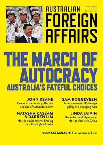 The March of Autocracy; Australia's Fateful Choices; Australian Foreign Affairs 11