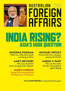 India Rising?: Asia's Huge Question: Australian Foreign Affairs 13