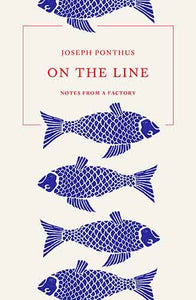 On the Line: Notes from a Factory