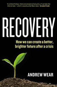 Recovery: How We Can Create a Better, Brighter Future After a Crisis