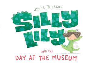 Silly Lily and the Day at the Museum