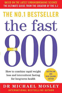 The Fast 800: How to combine rapid weight loss and intermittent fasting for long-term health