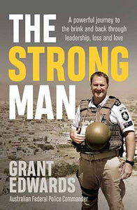 Strong Man: A powerful story of life under fire and one man's journey back from the brink