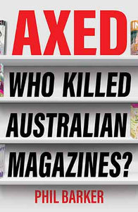 Axed: Who Killed Australian Magazines?
